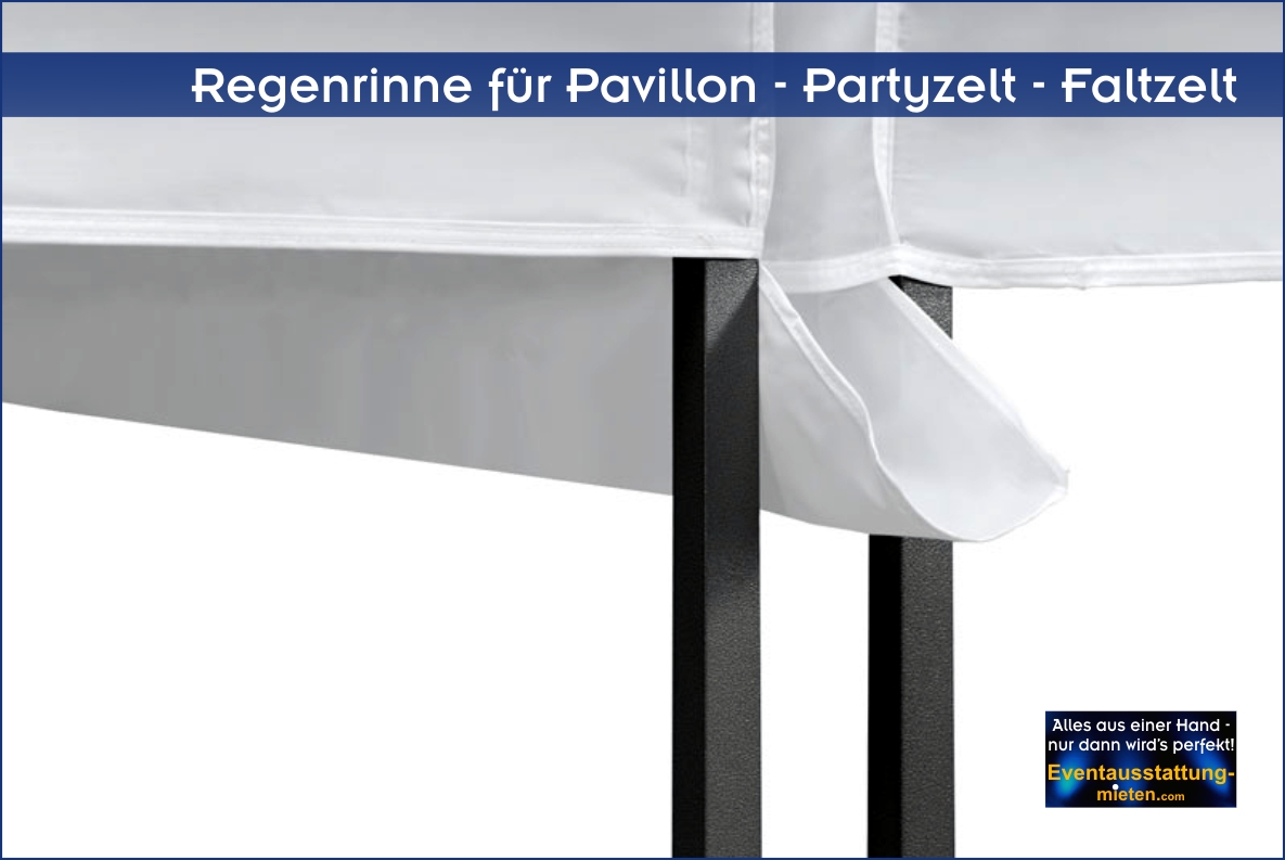 Regenrinne für Pavillon mieten 3 x 6 bis 6 x 12 m Rosenheim Partyausstatter Eventagentur Rosenheim, Chiemsee, Bad Aibling, Kolbermoor, Bruckmühl, Wasserburg, Raubling